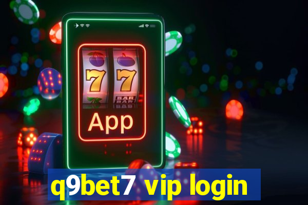 q9bet7 vip login